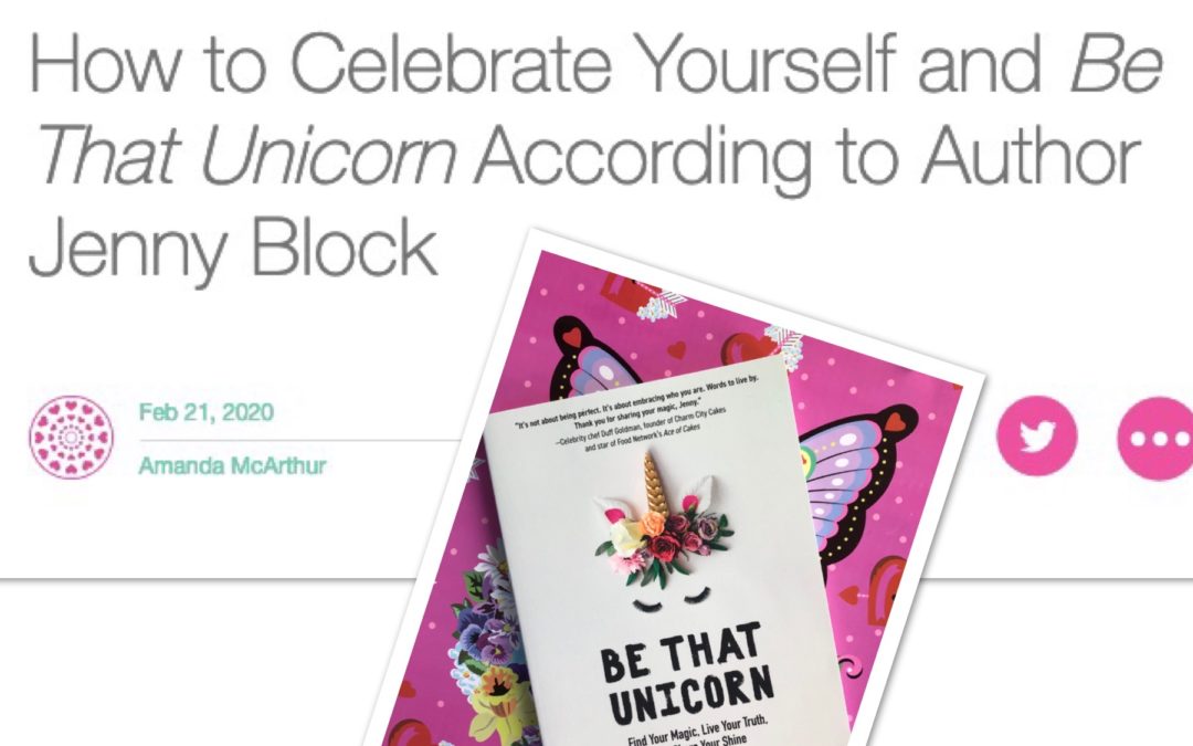 How to Celebrate Yourself and Be That Unicorn According to Author Jenny Block